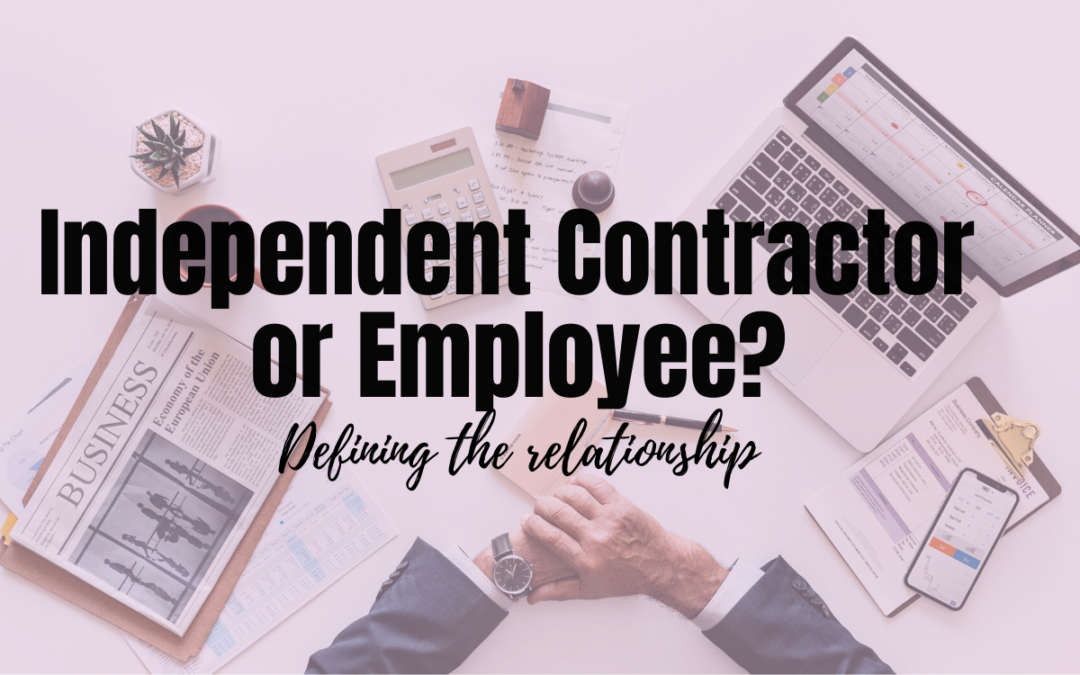 Independent Contractor or Employee? Defining the Relationship