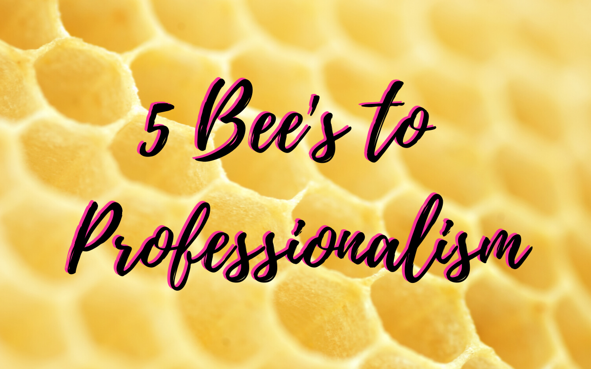 5 Bees to Professionalism