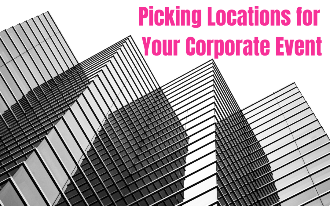 How to Choose a Location for Corporate Events