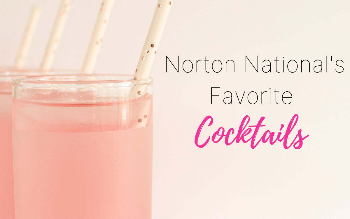 Norton National’s Favorite Cocktails