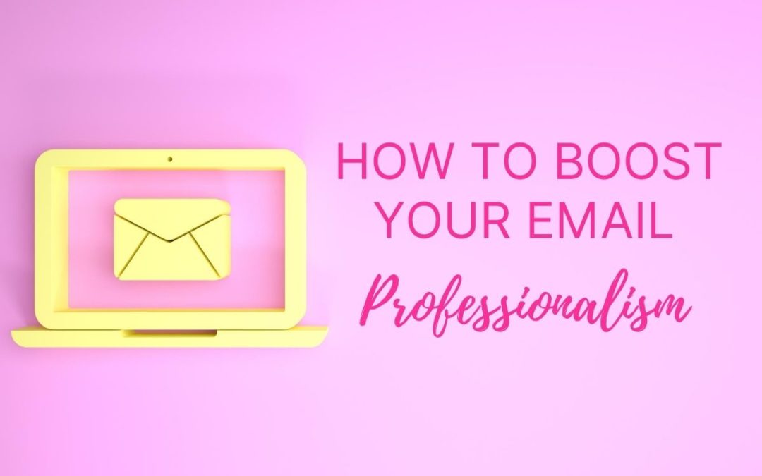 How to Boost Your Email Professionalism