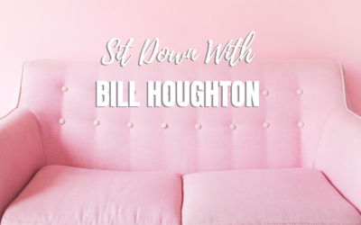 Sit Down With Bill Houghton