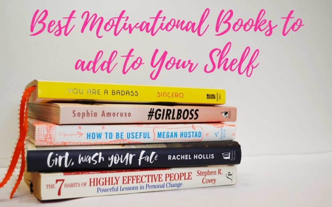Best Motivational Books to Add to Your Shelf