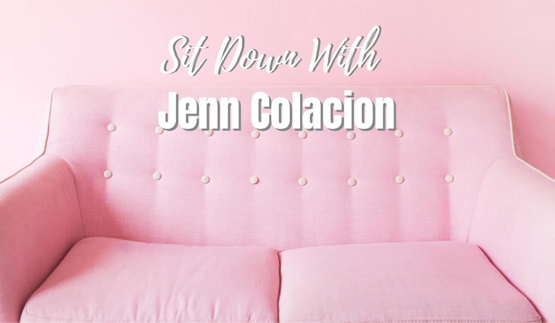 Sit Down With Jenn Colacion