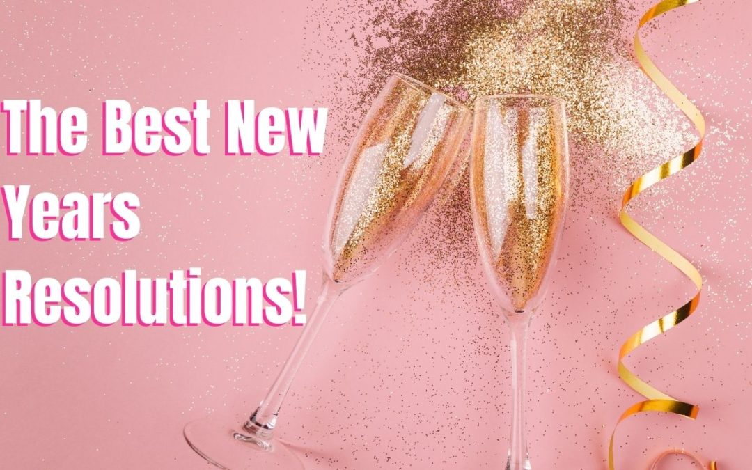 The Best New Years Resolutions