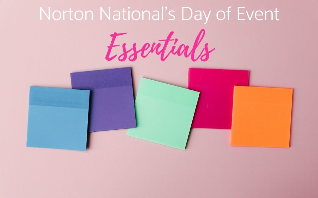 Norton National’s Day of Event Essentials