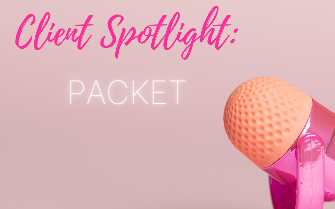 Client Spotlight: Packet